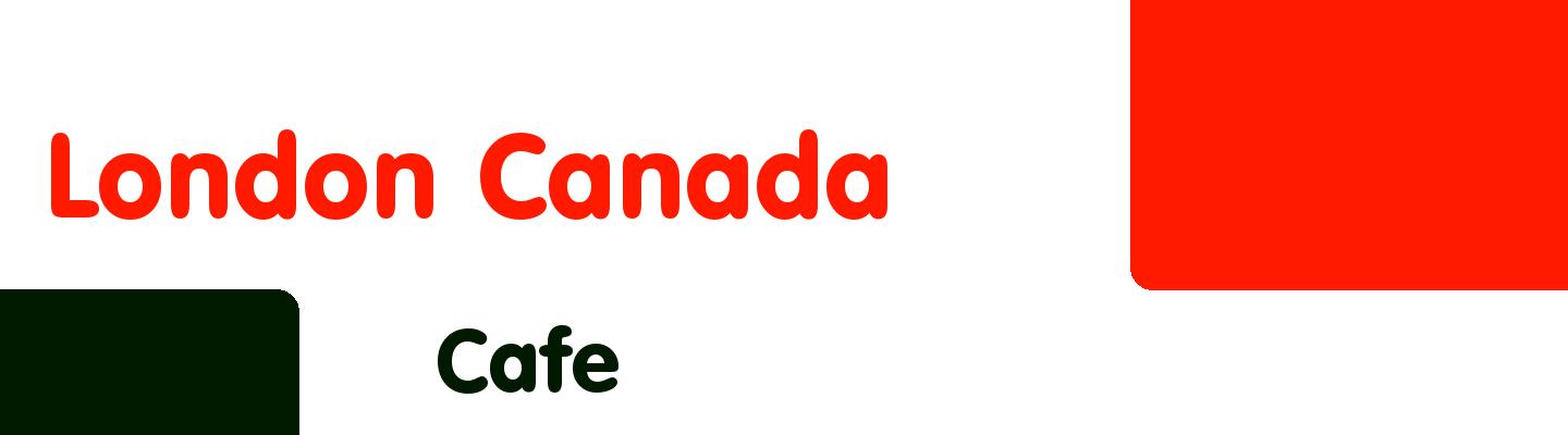 Best cafe in London Canada - Rating & Reviews